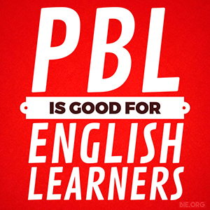 PBL is good for English learners